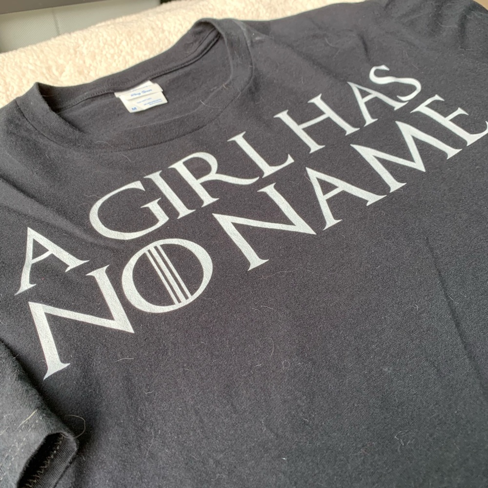 A girl has no name shirt